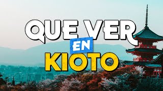 TOP 10 Que Ver en Kioto ✈ Guía Turística Que Hacer en Kioto