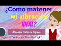 🌟¿Como mantener mi vibración ideal? - Abraham Hicks en Español 💜 Breathe Light