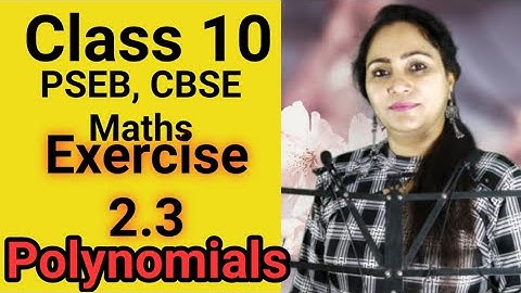 Class 10, Mathematics, PSEB, CBSE, Exercise 2.3, Polynomials