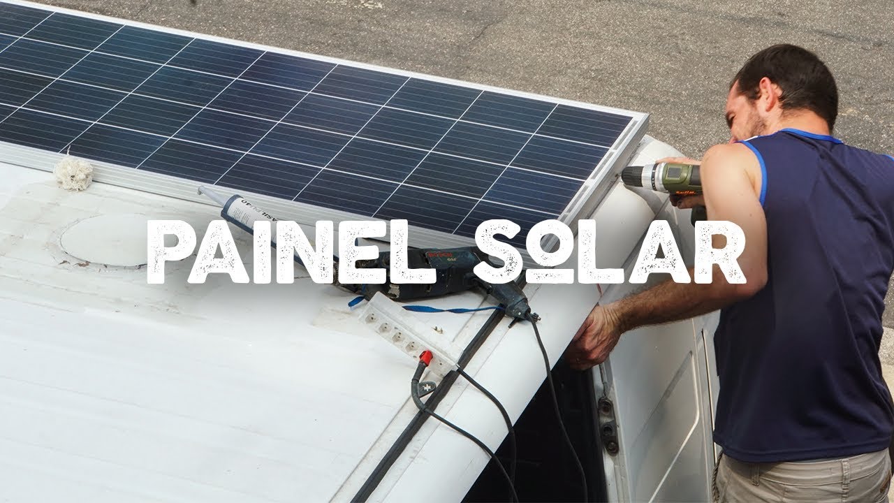 INSTALAÇÃO DE ENERGIA SOLAR NO MOTORHOME | MONTAGEM MOTORHOME | DO NORTE AO NORTE