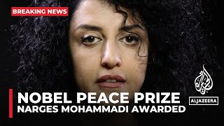 Iran’s Narges Mohammadi wins the Nobel Peace Prize