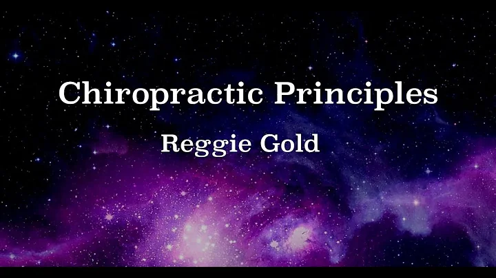 CHIROPRACTIC PRINCIPLES MEDITATION - REGGIE GOLD