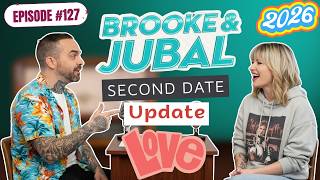 BROOKE AND JUBAL SECOND DATE UPDATE 2026 | The Truth That Changed Everything   | EP.127