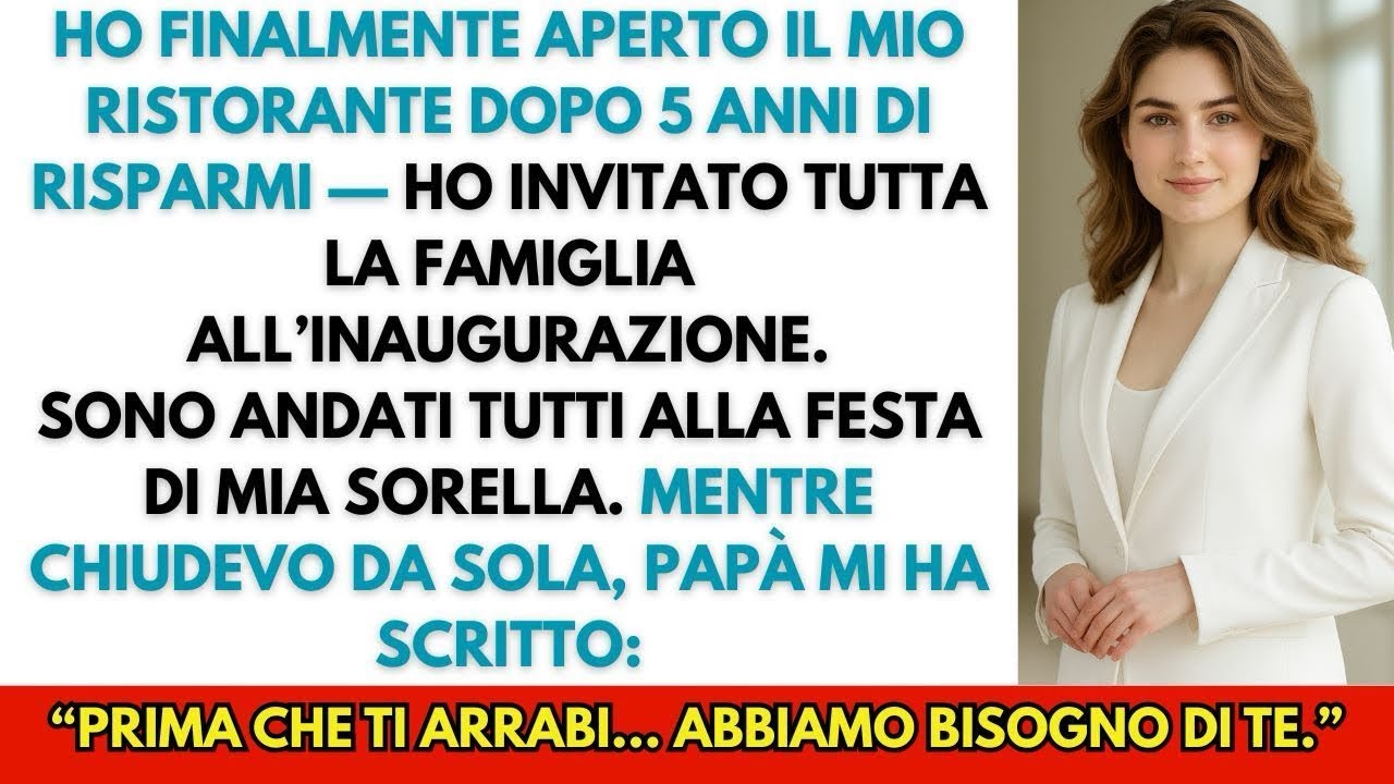 La mia famiglia ha saltato l’inaugurazione del mio ristorante  Poi papà mi ha scritto…