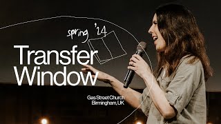 Transfer Window — Ali Herbert | Gas Street Church