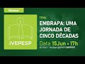 Webinar ivepesp  embrapa uma jornada de cinco dcadas