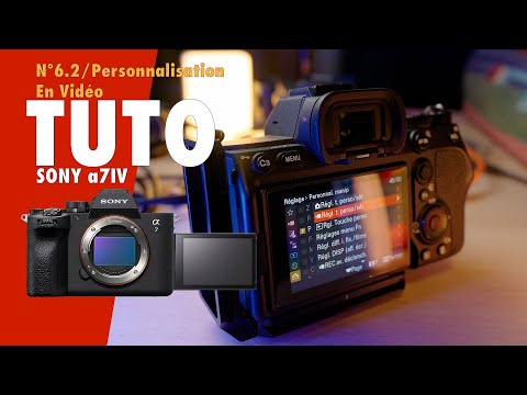 Tuto Sony a7IV