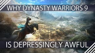 Why Dynasty Warriors 9 Is Depressingly Awful by LHudson 257,132 views 6 years ago 32 minutes