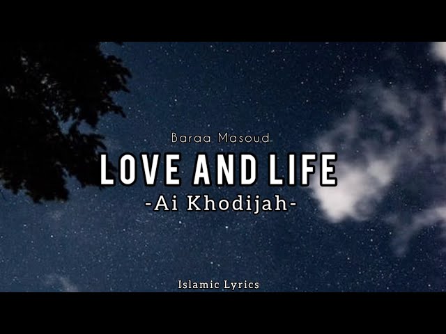 Baraa Masoud - Love and Life (Cover by AI KHODIJAH) ||Lirik Arab, Latin dan terjemahan class=