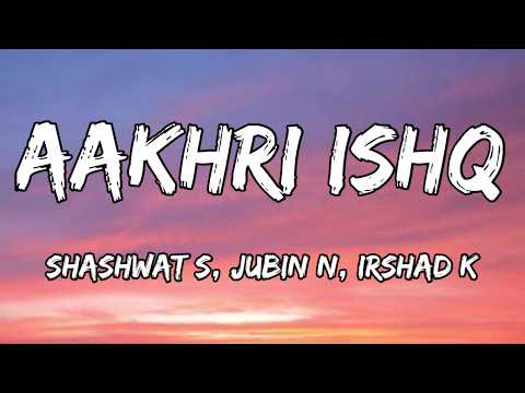 Aakhri Ishq (Lyrics) - Dhurandhar The Revenge | Shashwat S, Jubin N, Irshad K | Ranveer S, Sara A