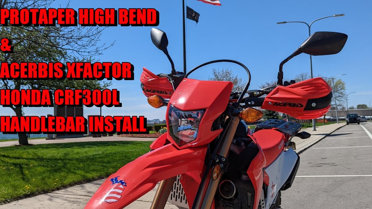 PROTAPER HIGH BEND & ACERBIS XFACTOR HONDA CRF300L HANDLEBAR INSTALL