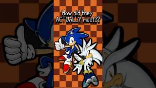 How did they ACTUALLY MEET? #sonic #sonicthehedgehog #sonicrivals #silverthehedgehog #shorts