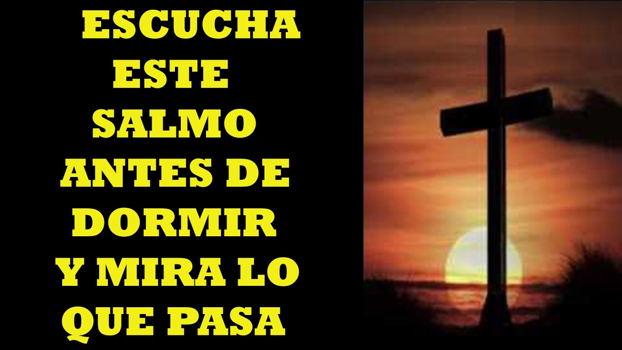Escucha este Salmo antes de dormir y mira lo que pasa! | Oracion ...