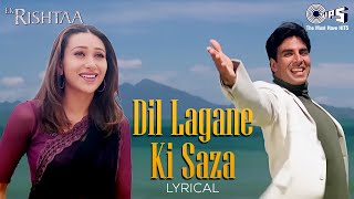 Dil Lagane Ki Saza To Na Doge Tum - Liris | Ek Rishtaa | Akshay Kumar, Karisma Kapoor | Hit Hindi