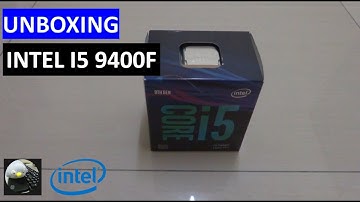 UNBOXING: INTEL I5 9400F - 6 CORES 6 THREADS PROCESSOR
