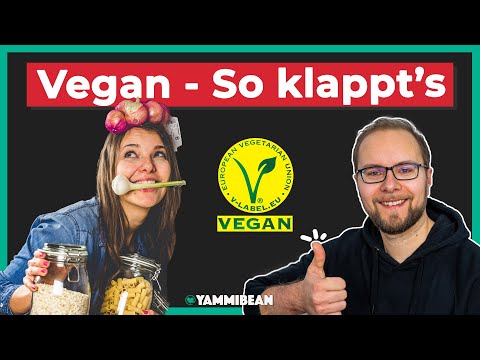 Video: Die Vegane Ernährung - Ein Vollständiger Leitfaden Für Anfänger