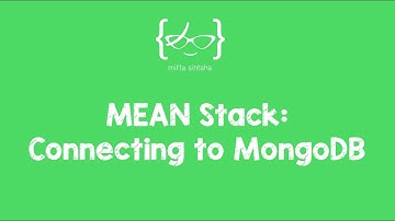 MEAN Stack tutorial for beginners - 4: Connecting to Database
