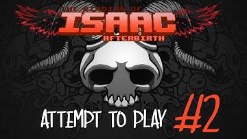 Binding of Isaac: Afterbirth - Attempt to Play #2 - Left v Right