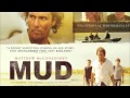 Mud the movie 2012 soundtrack 16  stealing motor