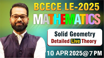 BCECE LE - 2025 | Solid Geometry | Mathematics | Detailed Live Session #leet #bcecele #cuetleet