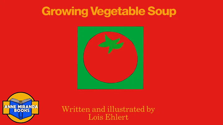 Kids Book Read Aloud: GROWING VEGETABLE SOUP by Lo...