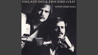 Video thumbnail of "England Dan & John Ford Coley - Gone Too Far"