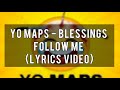 Yo maps  blessings follow me  lyrics 
