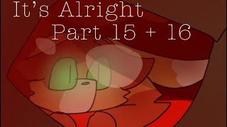 Its alright | part 15 + 16 | warriors AU