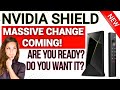 MASSIVE CHANGE COMING TO NVIDIA SHIELD! DO YOU WANT IT?