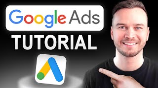 Google Ads Tutorial 2023 (Full Beginner’s Guide) | Adwords