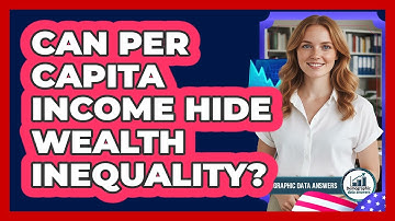 Can Per Capita Income Hide Wealth Inequality?