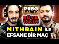 MİTHRAİN İLE EFSANE MAÇ - PUBG Mobile (RÜYA TAKIM)