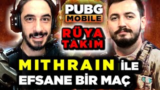 MİTHRAİN İLE EFSANE MAÇ  PUBG Mobile (RÜYA TAKIM)