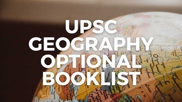 Geography Optional Booklist & Resources for UPSC 2021