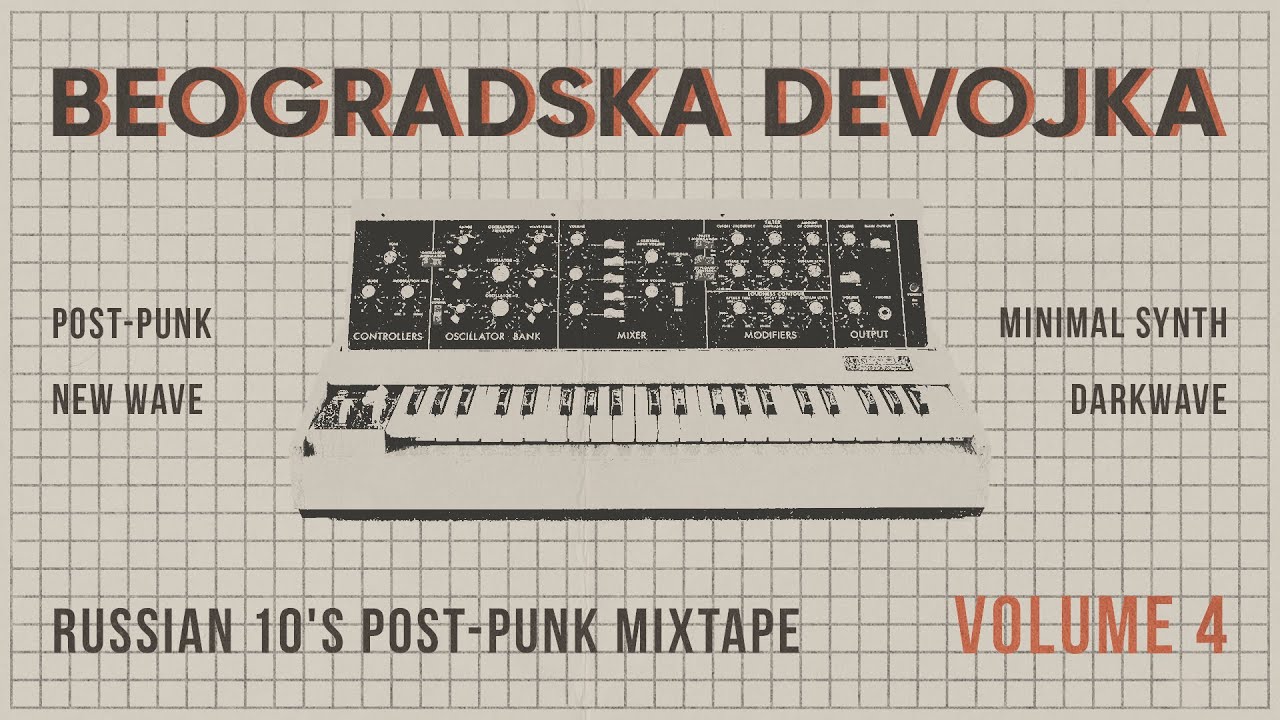 Watch Beogradska Devojka — Russian 10's post-punk mixtape vol.4 on YouTube Watch Beogradska Devojka — Russian 10's post-punk mixtape vol.4 on YouTube