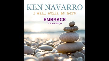 EMBRACE - the first single from Ken Navarro's 2021 album "I Will Still Be Here"