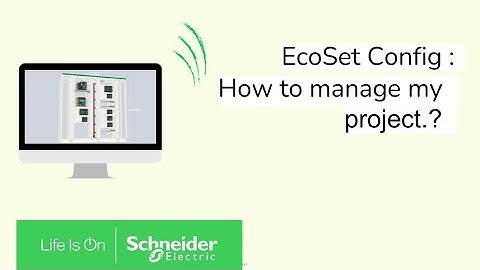 EcoSet Config: How do I manage my project | Schneider Electric