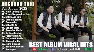 Arghado Trio - Kompilasi Lagu Batak Terbaru 2025 | Viral Hits Saat Ini Top Album Paling Dicari 2025