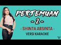 (Versi Karaoke) Shinta Arsinta feat Delva Irawan - Pertemuan 2