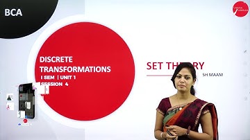DAY 04 | DISCRETE TRANSFORMATION | I SEM | B.C.A | SET THEORY | L4