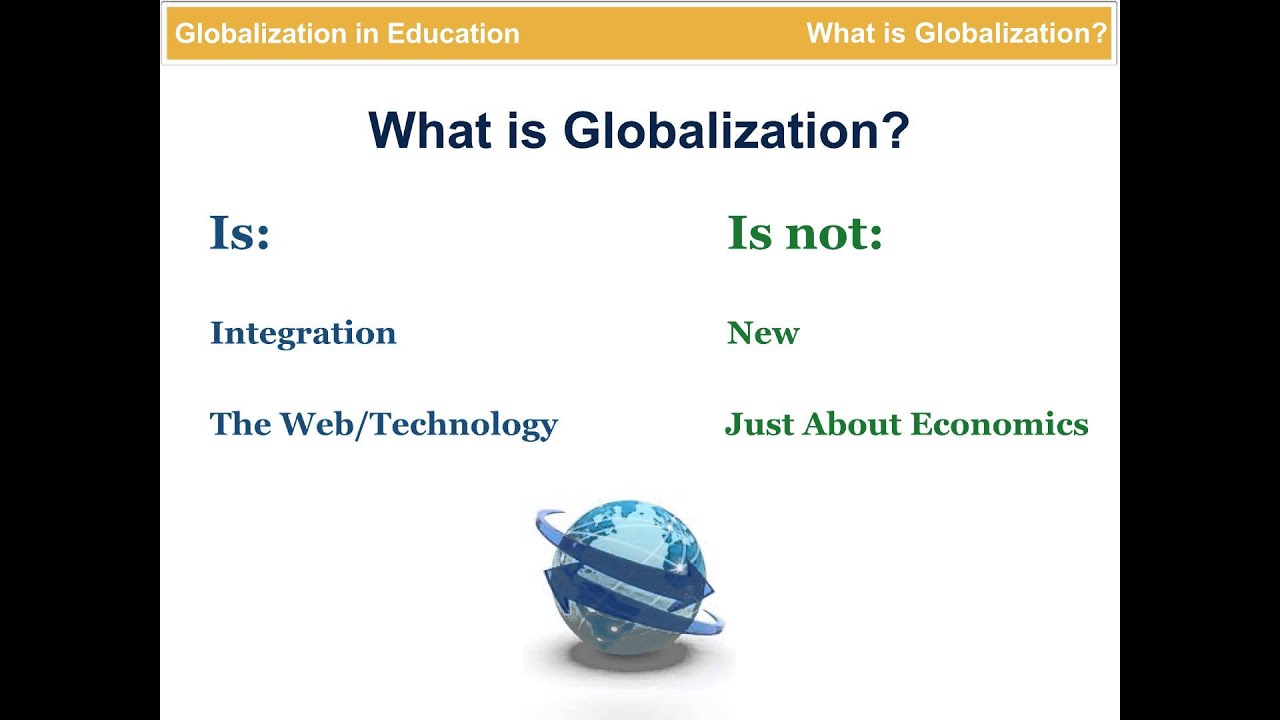 Globalization of education Globalization has been of