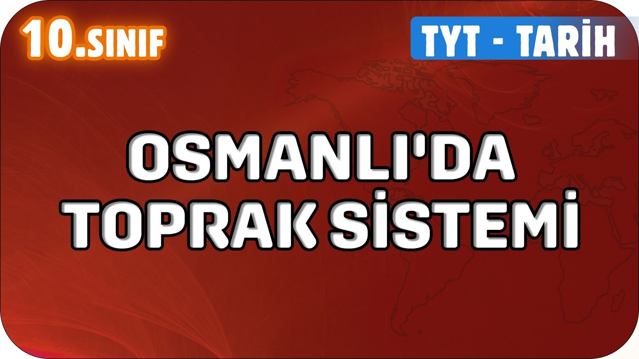 Osmanlı'da Toprak Sistemi | 10. Sınıf Tarih #2026