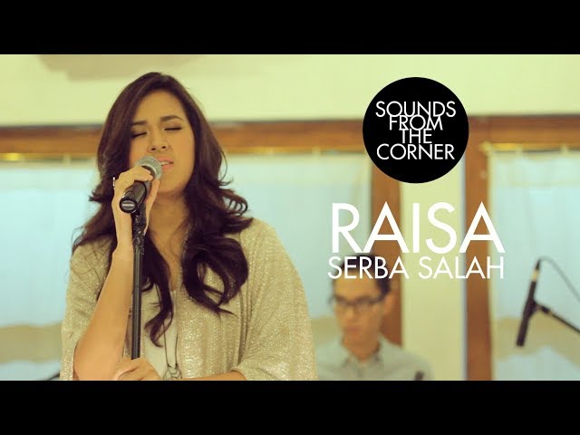 Raisa - Serba Salah | Sounds From The Corner : Session #1 class=