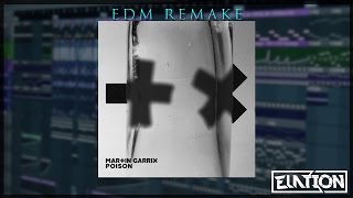 Martin Garrix - Poison (EDM Full Remake) [FREE FLP]