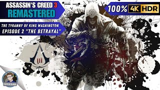 Assassin&#39;s Creed 3 Remastered 100% Walkthrough | The Tyranny of King Washington Episode 2 Betrayal