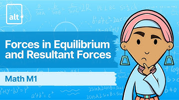Basics of Forces | Forces in Equilibrium and Resultant Forces | A level Maths M1 9709
