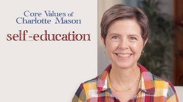Self-Education: Core Values of Charlotte Mason