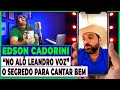 EDSON CADORINI REVELA OS SEGREDOS DE SUA VOZ.