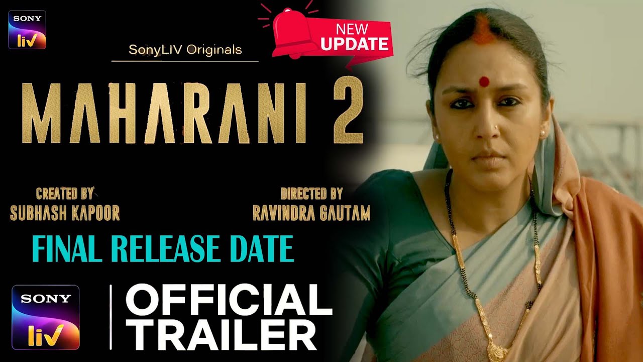 Maharani Season 2 Final Release Date Update Official Trailer