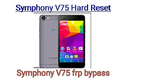 Symphony V75 frp bypass hard reset unlock password pattern remove